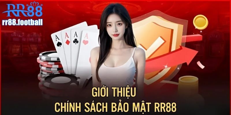 Tìm hiểu sơ lược về chính sách bảo mật RR88