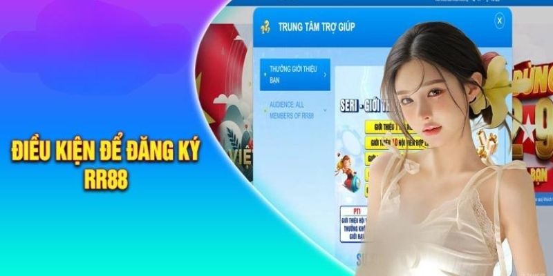 Đăng ký RR88 cần đảm bảo các điều kiện cần