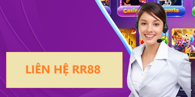 Trường hợp nên liên hệ RR88