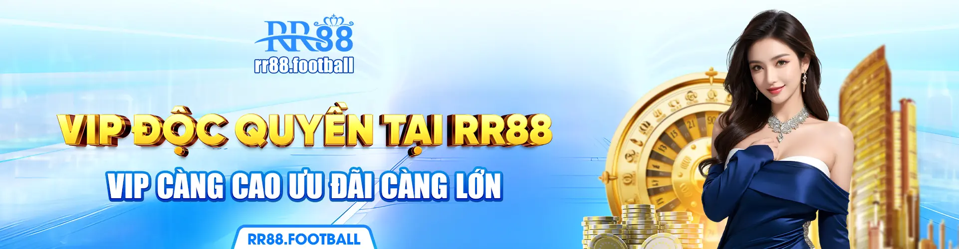 vip-doc-quyen-tai-rr88-vip-cang-cao-uu-dai-cang-lon